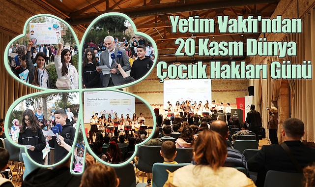 Yetim Vakfı'ndan 20 Kasm Dünya Çocuk Hakları Günü Etkinliği