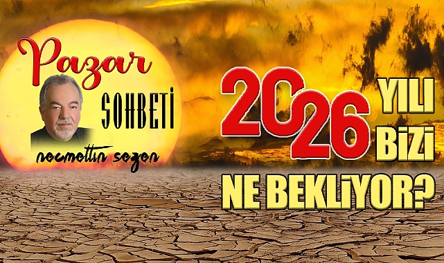 2026'da Bizi Ne Bekliyor ?