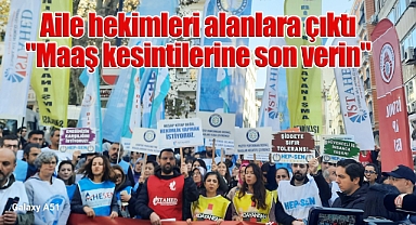 Aile hekimleri alanlara çıktı: 