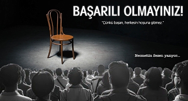 Başarılı Olmayınız!