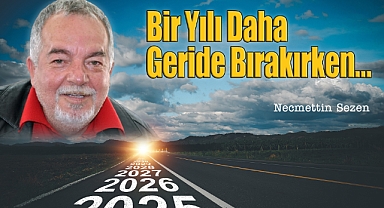 Bir Yılı Daha Geride Bırakırken…