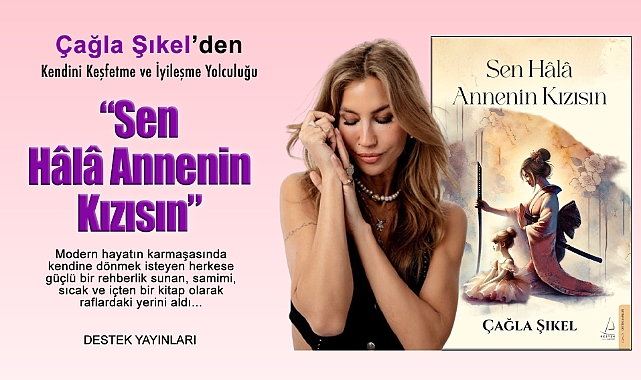 Çağla Şıkel'den Kendini Keşfetme ve İyileşme Yolculuğu:
