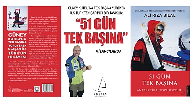 Güney Kutbu'na Tek Başına Yürüyen İlk Türk'ten Çarpıcı Bir Tanıklık 