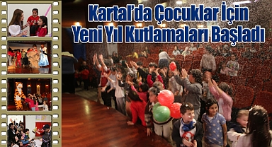 Kartal'da Çocuklar İçin Yeni Yıl Kutlamaları Başladı