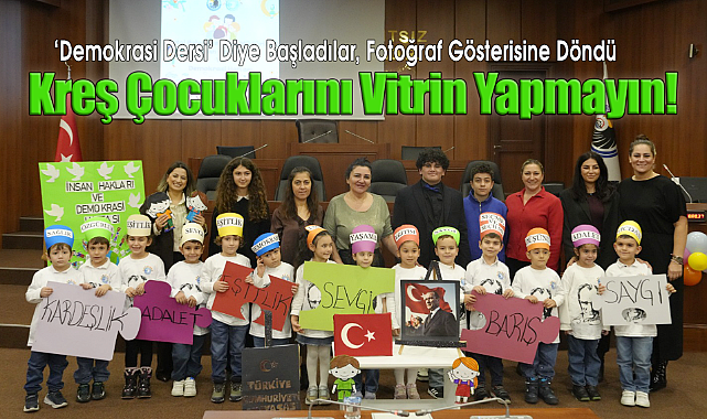 Kreş Çocuklarını Vitrin Yapmayın!