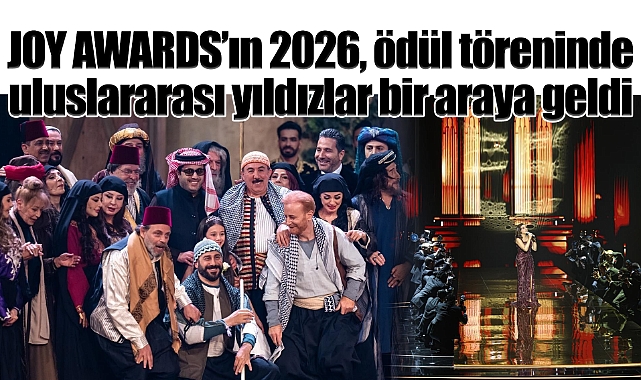 JOY AWARDS'ın 2026, ödül töreninde uluslararası yıldızlar bir araya geldi