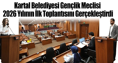 Kartal Belediyesi Gençlik Meclisi 2026 Yılının İlk Toplantısını Gerçekleştirdi