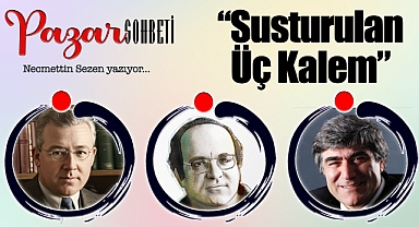 Pazar Sohbeti – Susturulan Üç Kalem
