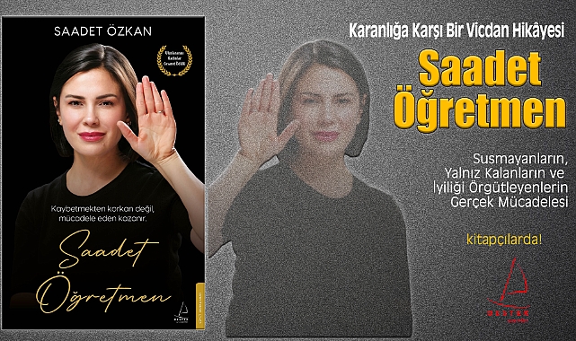 Saadet Öğretmen'den Karanlığa Karşı Bir Vicdan Hikâyesi