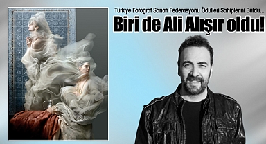 Türkiye Fotoğraf Sanatı Federasyonu Ödülleri Sahiplerini Buldu Biri de Ali Alışır oldu!