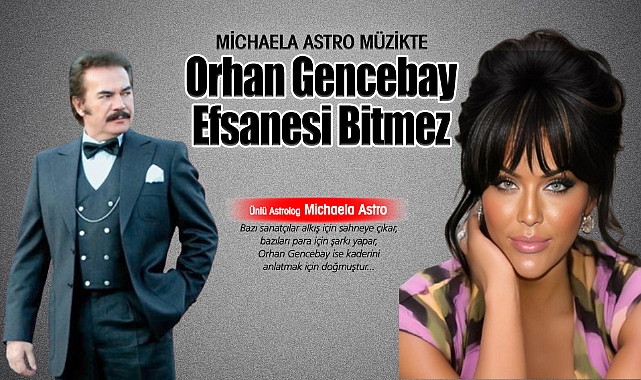 Dünyaca ünlü Astrolog Michaela Astro, Orhan Gencebay Efsanesi Bitmez