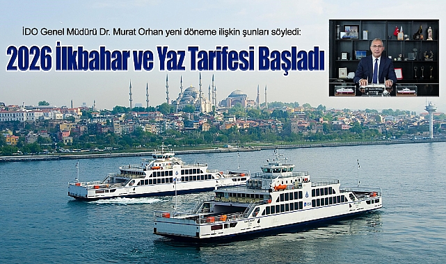 İDO 2026 İlkbahar ve Yaz Dönemi Tarifesi Başladı
