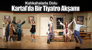 Kahkahalarla Dolu Kartal'da Bir Tiyatro Akşamı