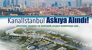 Kanal İstanbul: Fırsat mı, Felaket mi?