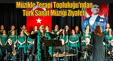 Müzikle Terapi Topluluğu'ndan Türk Sanat Müziği Ziyafeti