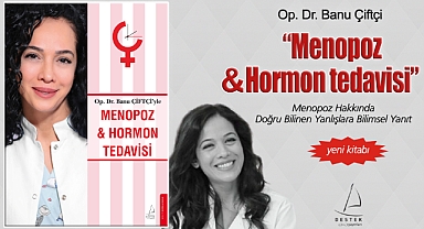 Op. Dr. Banu Çiftçi'den Menopoz Hakkında Doğru Bilinen Yanlışlara Bilimsel Yanıt Kitabı Çıktı!
