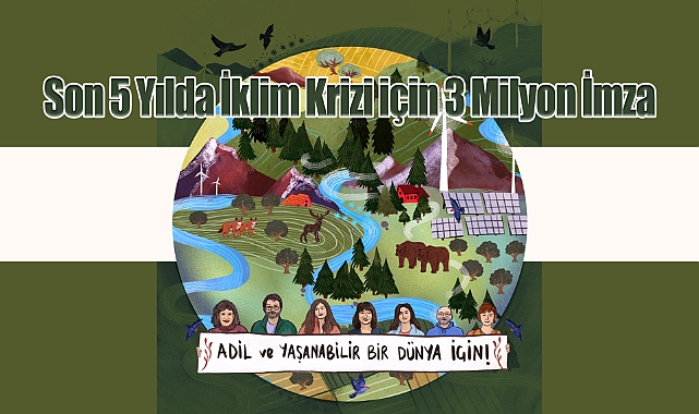 Son 5 Yılda İklim Krizi için 3 Milyon İmza