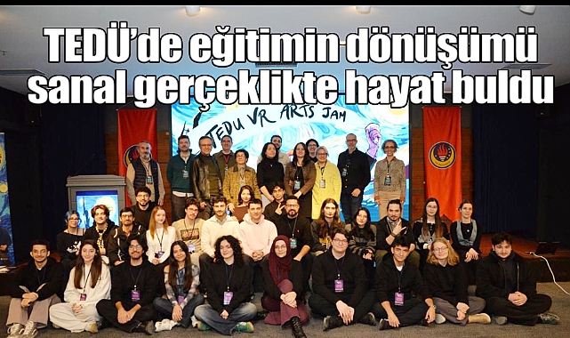 TEDÜ'de eğitimin dönüşümü sanal gerçeklikte hayat buldu