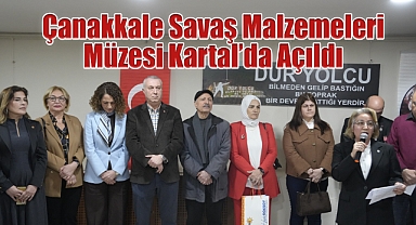 Çanakkale Savaş Malzemeleri Müzesi Kartal'da Açıldı
