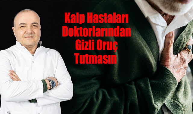 Kalp Hastaları İftarda 'Kalp Krizi Tehlikesini Göz Ardı Etmesin!