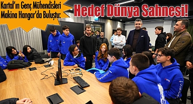 Kartal'ın Genç Mühendisleri Makina Hangar'da Buluştu: Hedef Dünya Sahnesi!