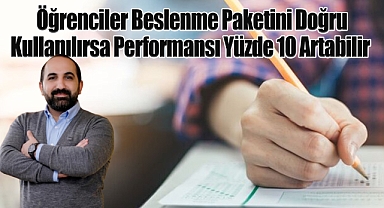 Öğrenciler Beslenme Paketini Doğru Kullanılırsa Performansı Yüzde 10 Koruyabilir
