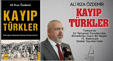 Türkiye'nin En Tartışmalı Konularından Birine Atılan Cesur Bir Neşter: Kayıp Türkler 15. Baskısıyla Destek Yayınları'ndan
