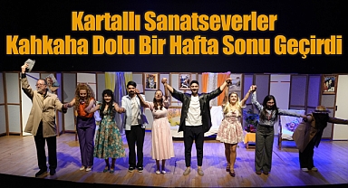 Kartallı Sanatseverler Kahkaha Dolu Bir Hafta Sonu Geçirdi