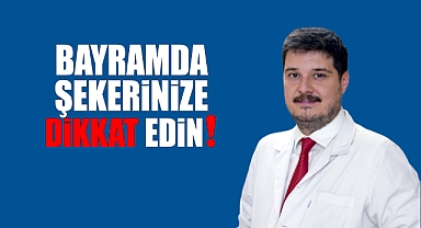 Bayramda Şekerinize Dikkat Edin!