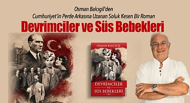 Osman Balcıgil'den Cumhuriyet'in Perde Arkasına Uzanan Soluk Kesen Bir Roman
