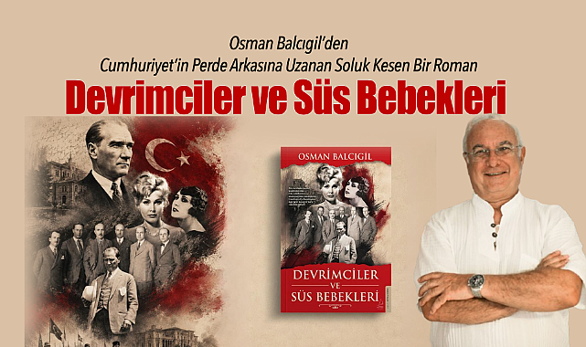 Osman Balcıgil'den Cumhuriyet'in Perde Arkasına Uzanan Soluk Kesen Bir Roman