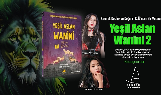 Cesaret, Dostluk ve Doğanın Kalbinden Bir Macera: Yeşil Aslan Wanini 2 kitabı çıktı!..