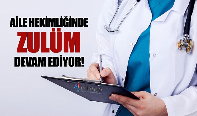 Aile Hekimliğinde Zulüm Devam Ediyor!