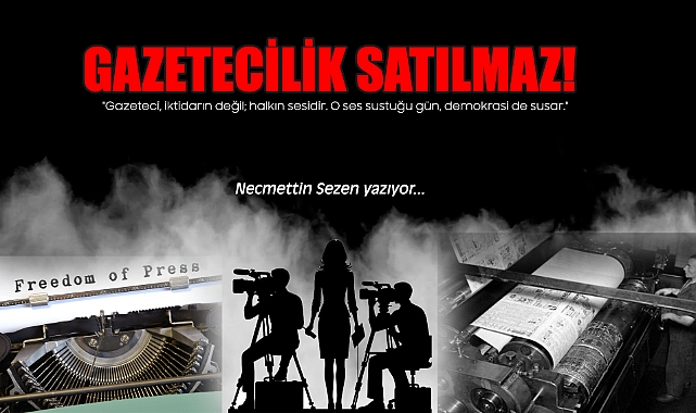 Gazetecilik Satılmaz!