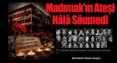 Madımak'ın Ateşi Hâlâ Sönmedi!