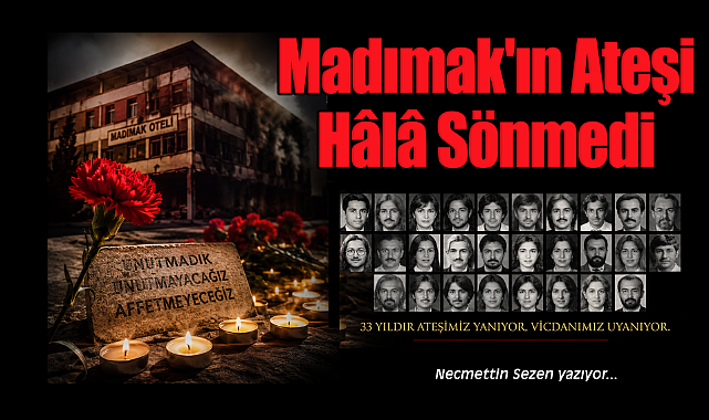 Madımak'ın Ateşi Hâlâ Sönmedi!