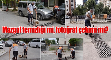 Mazgal temizliği mi, fotoğraf çekimi mi?